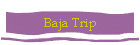 Baja Trip